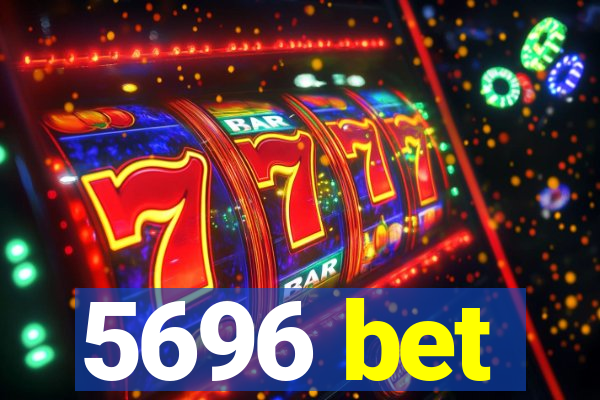 5696 bet